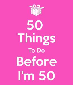 50 Things to do Before I'm 50